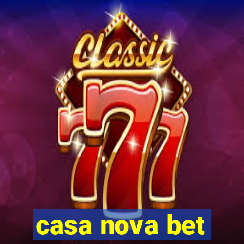 casa nova bet